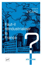 Faut-il reindustrialiser la france ?