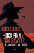 Huck finn et tom sawyer a la conquete de l'ouest