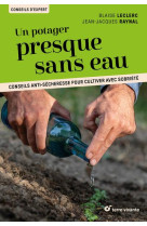 Un potager presque sans eau - conseils anti-secheresse pour cultiver avec sobriete