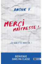 Merci maitresse ! de rien c-est mon job