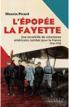 L epopee la fayette - une escadrille de volontaires americains combat pour la france 1914 1918