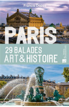 Paris 29 balades art et histoire