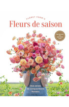 Fleurs de saison - une annee de compositions florales