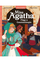 Miss agatha - piege a constantinople