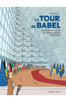 La tour de babel - voyages au c ur du grand bazar europeen