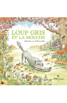 Loup gris - t03 - loup gris et la mouche