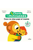 Chante avec les minousses - coco va chez papi et mamie