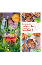 Je mange sain et bio, meme au boulot ! - 45 recettes et 120 variantes de dejeuners a emporter