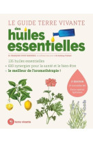 Le guide terre vivante des huiles essentielles