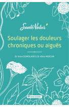 Soulager les douleurs chroniques ou aigues