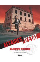 Affaires d-etat - guerre froide - tome 04