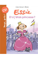 Essie, tome 07 - et si j'etais princesse ?