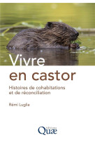 Vivre en castor - histoires de cohabitations et de reconciliation