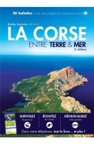 La corse entre terre et mer (2eme ed) : 30 balades sur les sites proteges du conservatoire du littor