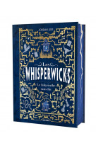 Les whisperwicks - tome 1 - le labyrinthe sans fin - edition reliee collector