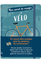 Mon carnet de voyages a velo - journal de bord guide