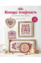 Rouge toujours au point de croix. 32 creations en broderie rouge