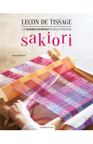 Lecon de tissage - le guide complet sur le tissage sakiori