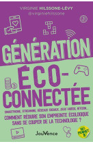 Generation ecoconnectee - smartphone, streaming, reseaux sociaux, jeux videos, bitcoin  comment redu