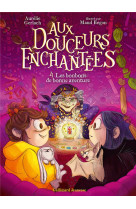 Aux douceurs enchantees - vol04 - les bonbons de bonne aventure