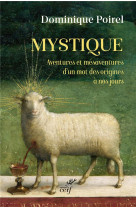 Mystique - aventures et mesaventures d'un mot, des origines a nos jours