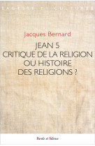 Jean 5 - critique de la religion ou histoire des religions ?