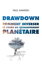 Drawdown. comment inverser le cours du rechauffement planetaire. - illustrations, couleur