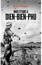 Nous étions à dien-bien-phu