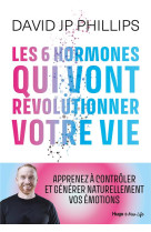 Les 6 hormones qui vont révolutionner votre vie