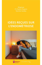 Idees recues sur l'endometriose