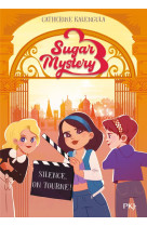 Sugar mystery - tome 2 silence, on tourne !