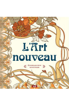 L'art nouveau - coloriages pour me detendre - 48 coloriages pour se detendre et s'evader toute l'ann