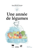 Une annee de legumes - les guides du jardinier maraicher