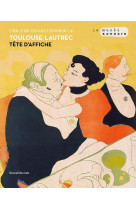 Toulouse-lautrec : tete d'affiche