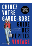 Chinez votre garde-robe : guide des pepites vintage - pret-a-porter francais des annees 60 a 80