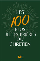 Les 100 plus belles prieres du chretien - version poche