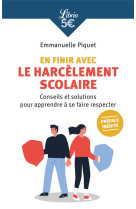 En finir avec le harcelement scolaire - conseils et solutions pour apprendre a se faire respecter