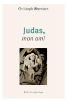 Judas, mon ami - toi qui ramenes judas a la maison du pere, fais-en de meme pour moi