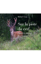 Sur la piste du cerf - dans le massif des vosges