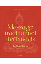 Massage traditionnel thailandais - le nuad boran, pratique ancestrale de bien-etre pour le corps et