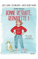 Bonne retraite, bernadette ! - cahier de jeux pour profiter (et rire) de sa nouvelle vie