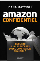 Amazon confidentiel - enquete sur les secrets d'une domination mondiale