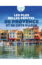 Les plus belles pepites de provence et de cote d'azur