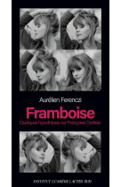 Framboise - quelques hypotheses sur francoise dorleac