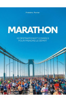 Marathon - 42 destinations et conseils pour prendre le départ