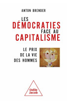 Les democraties face au capitalisme - le prix de la vie des hommes