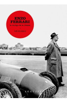 Enzo ferrari, memoires - le vertige de la vitesse