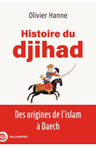 Histoire du djihad - des origines de l'islam a daech