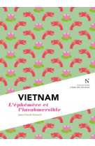 Vietnam - l'ephemere et l'insubmersible