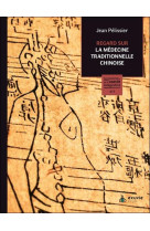 Regard sur la médecine traditionnelle chinoise - les essentiels de la santé intégrative n°1